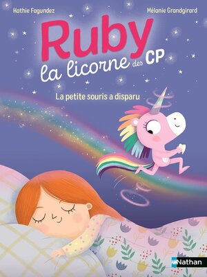 cover image of Ruby la licorne du CP--La petite souris a disparu--Livre Enfant dès 6 ans- Lune Bleue